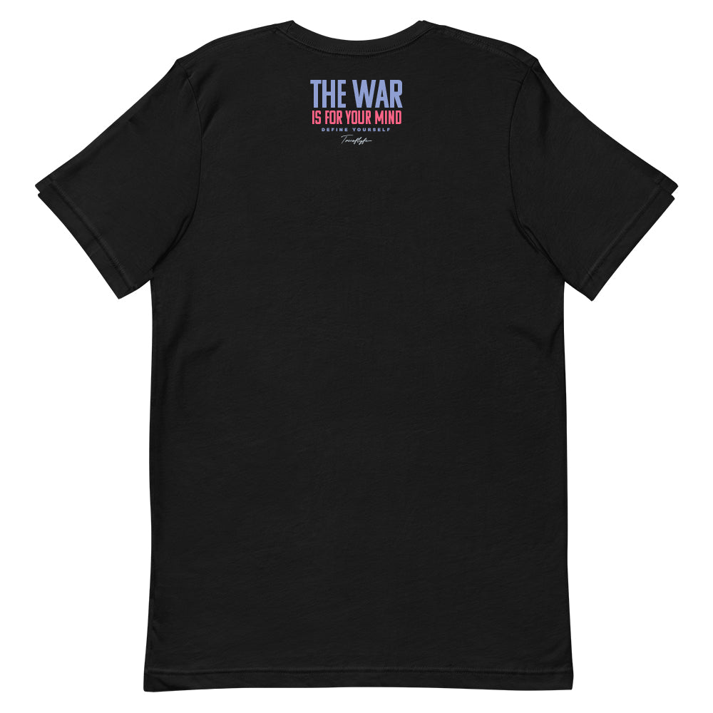 The WAR is for YOUR MIND Unisex T-shirt